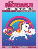 Unicorn Coloring Book: Dot Marker Activity Book for Paint Dauber Kids: Do a Dot Page a Day and You'll Learn as You Play - Unicorn Toddler Activity Book for Kids 1790587948 Book Cover