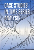 Case Studies in Time Series Analysis (Series on Probability & Statistics) 9810210175 Book Cover