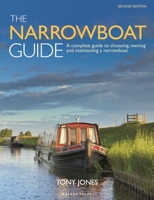 The Narrowboat Guide: A complete guide to choosing, designing and maintaining a narrowboat 1399404458 Book Cover