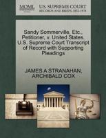 Sandy Sommerville, Etc., Petitioner, v. United States. U.S. Supreme Court Transcript of Record with Supporting Pleadings 1270479105 Book Cover