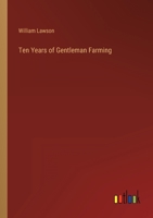 Ten Years of Gentleman Farming 3368820664 Book Cover