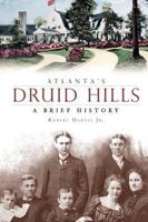 Atlanta's Druid Hills: A Brief History 1596293756 Book Cover