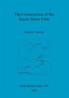 The Construction of the Saxon Shore Forts 1841714879 Book Cover