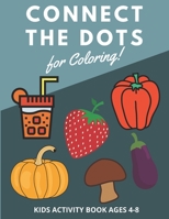 Connect The Dots For Coloring Kids Activity Book Ages 4-8: Fun Connect The Dot Puzzles for Kids Boys and Girls B087S91FP5 Book Cover