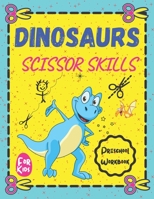 Dinosaurs Scissor Skills: A Cutting Practice Preschool Workbook for Toddlers and Kids... Color & Cut Your Beautiful dinosaurs B08XL7ZJML Book Cover