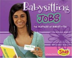 Babysitting Jobs: The Business of Babysitting (Snap) 0736864636 Book Cover