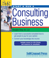 Start and Run a Consulting Business (Start & Run a) 1770400451 Book Cover