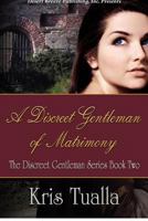 A Discreet Gentleman of Matrimony 1478368217 Book Cover