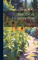 Practical Floriculture 102178396X Book Cover