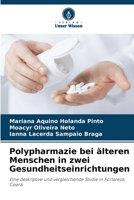 Polypharmazie bei älteren Menschen in zwei Gesundheitseinrichtungen (German Edition) 620864464X Book Cover