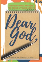 Dear God,: 118 Devotional Prayers for Teens and Young Adults B09JJ9GHY9 Book Cover