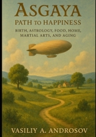 Asgaya - Path to Happiness B0F8RB7D9G Book Cover