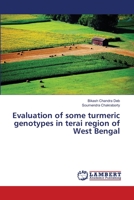 Evaluation of some turmeric genotypes in terai region of West Bengal 6139864720 Book Cover