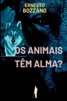 Os Animais T m Alma? (Portuguese Edition) 6599983766 Book Cover