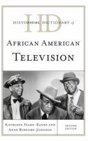 Historical Dictionary of African-American Television (Historical Dictionaries of Literature and the Arts) 0810853353 Book Cover