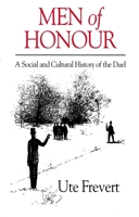 Men of Honour: A Social and Cultural History of the Duel 0745611974 Book Cover