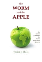 The Worm and the Apple 0557977916 Book Cover