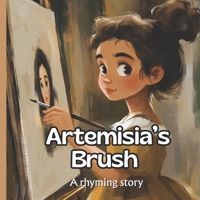 Artemisia's Brush (Little Art Rhymes) B0F6TJDKK7 Book Cover