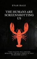The humans are screenshotting us B0GM6HD9QP Book Cover