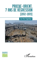 Proche-Orient, 7 ans de régression: (2012-2019) (Bibliothèque de l'Iremmo) (French Edition) 2343187770 Book Cover