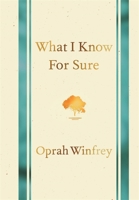 What I Know for Sure 1035005190 Book Cover