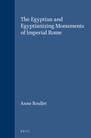 The Egyptian and Egyptianizing Monuments of Imperial Rome (Etudes Preliminaires Aux Religions Orientales Dans L'empire Romain) 9004034102 Book Cover