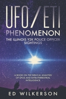 The UFO/ETI Phenomenon: The Illinois Y2K Police Officer Sightings B097X5RJ7L Book Cover