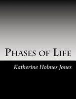 Phases of Life: Defined Inspirational Poetry From Four Phases of Life 1977841910 Book Cover