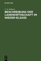 Beschreibung der Landwirthschaft im Nieder-Elsaß 3111119521 Book Cover