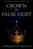The Luminous Court: Crown Of False Light B0FRZ72X4Z Book Cover