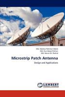 Microstrip Patch Antenna: Design and Applications 3659309346 Book Cover