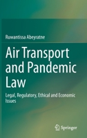 Air Transport and Pandemic Law: Legal, Regulatory, Ethical and Economic Issues 303080884X Book Cover