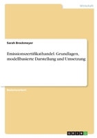 Emissionszertifikathandel. Grundlagen, modellbasierte Darstellung und Umsetzung 3346365867 Book Cover