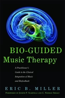 Bio-Guided Music Therapy: A Practitioner's Guide to the Clinical Integration of Music and Biofeedback 184905844X Book Cover