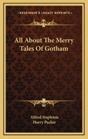 All about the merry tales of Gotham 1275109624 Book Cover