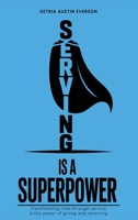 Serving is a Superpower 1970601485 Book Cover
