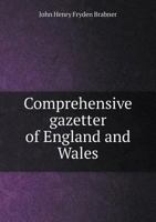 Comprehensive Gazetter of England and Wales 5518834128 Book Cover