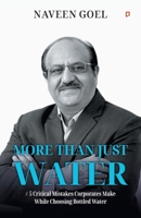 More Than Just Water;#5 Critical Mistakes Corporates Make While Choosing Bottled Water B0H4RBFGSW Book Cover