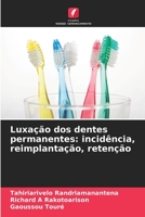 Luxação dos dentes permanentes: incidência, reimplantação, retenção 6205917068 Book Cover