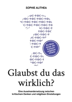 Glaubst Du das wirklich?: Eine Auseinandersetzung zwischen kritischem Denken und religiösen Einstellungen (German Edition) 369511956X Book Cover