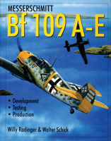 Messerschmitt Bf 109 A-E: Development/Testing/Production 076430951X Book Cover