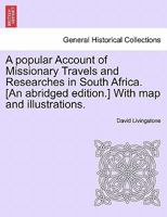 A popular account of missionary travels and researches in South Africa 117533314X Book Cover