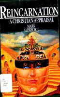 Reincarnation, a Christian appraisal 0877843783 Book Cover