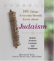 101 Things Everyone Should Know About Judaism: Beliefs, Practices, Customs, And Traditions (101 Things Everyone Should Know about) 1593373279 Book Cover