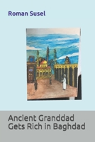 Ancient Granddad Gets Rich in Baghdad 1775258823 Book Cover