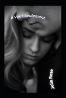 À vous seulement B0BGSLVC7S Book Cover