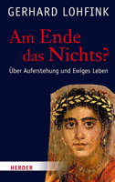 Am Ende Das Nichts?: Uber Auferstehung Und Ewiges Leben (German Edition) 3451399040 Book Cover