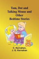 Tom, Dot and Talking Mouse and Other Bedtime Stories 9357955887 Book Cover