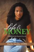 Life & Money: A Reference for Financial Success 1438952511 Book Cover