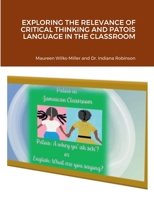 EXPLORING THE RELEVANCE OF CRITICAL THINKING AND PATOIS LANGUAGE IN THE CLASSROOM 1387527975 Book Cover